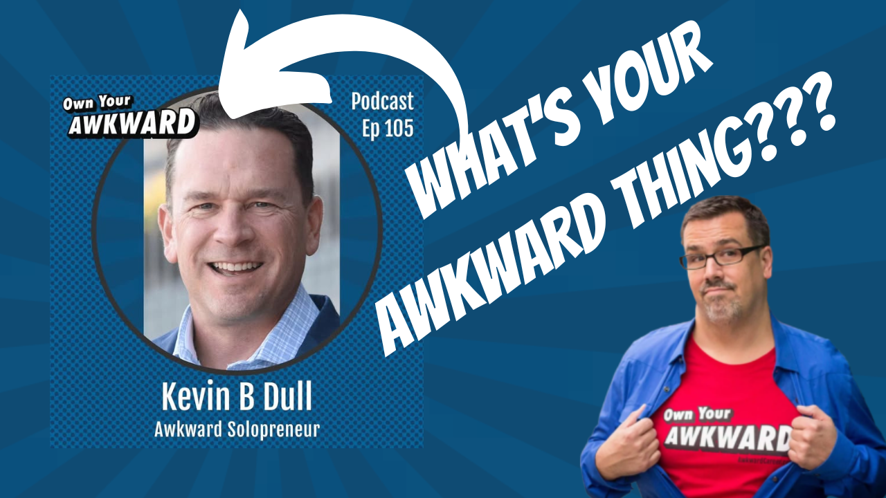 Headshot of podcast guest Kevin B Dull featured on the Own Your Awkward Podcast