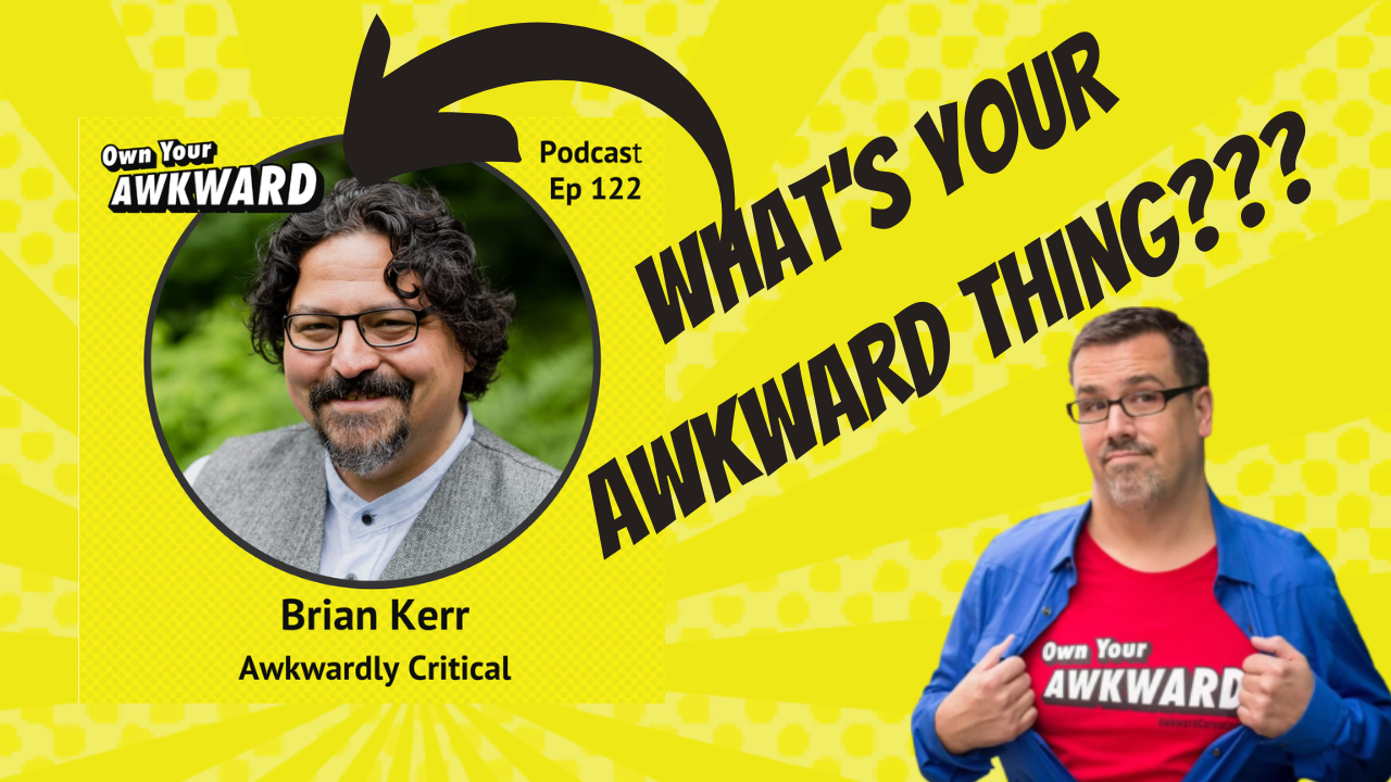 Headshot of podcast guest Brian Kerr featured on the Own Your Awkward Podcast