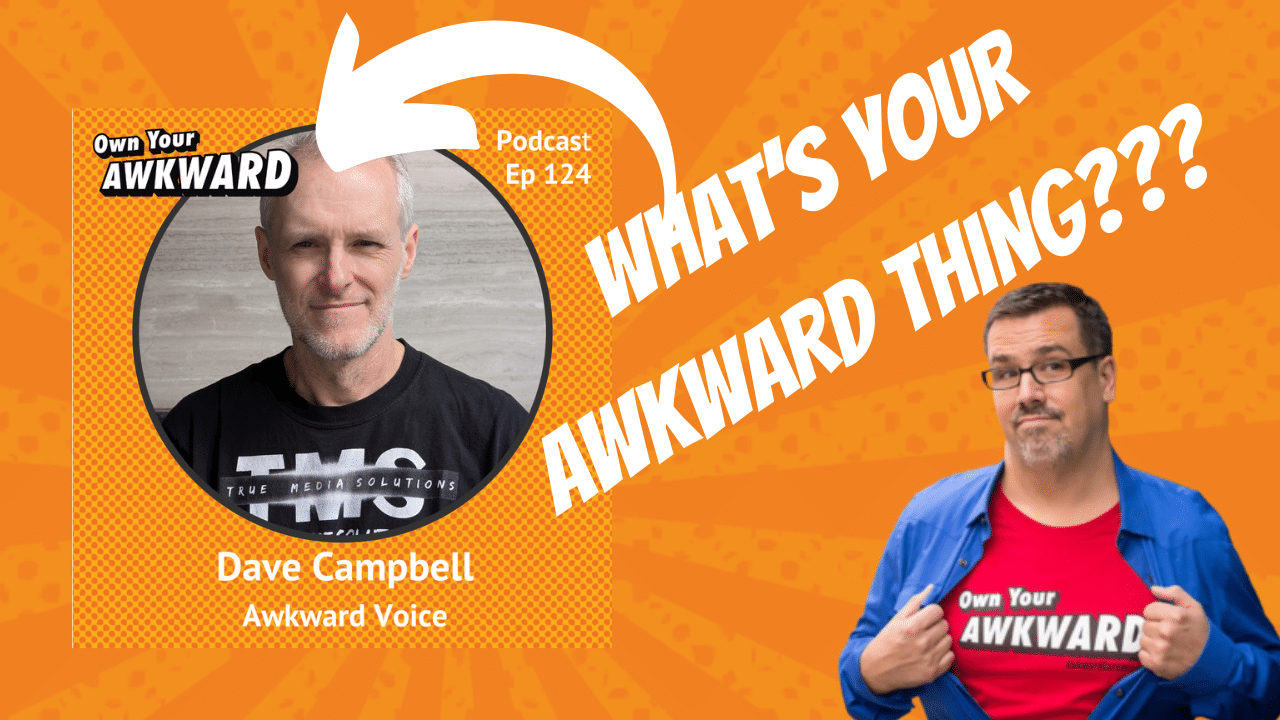 Headshot of podcast guest Dave Campbell featured on the Own Your Awkward Podcast