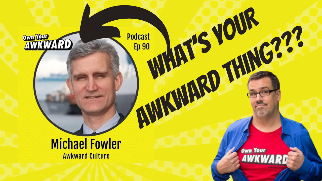 Headshot of podcast guest Michael Fowler featured on the Own Your Awkward Podcast