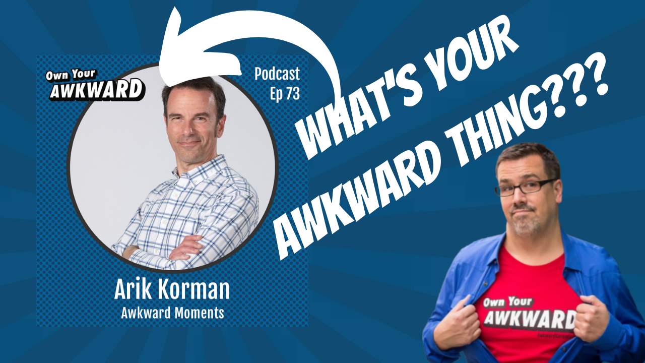 Headshot of podcast guest Arik Korman featured on the Own Your Awkward Podcast